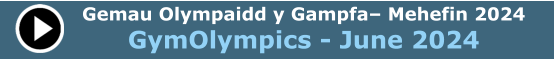 Gemau Olympaidd y Gampfa– Mehefin 2024 GymOlympics - June 2024