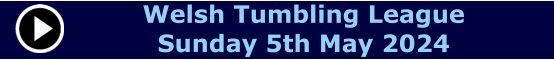 Welsh Tumbling League Sunday 5th May 2024